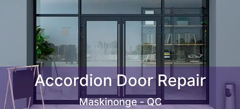  Accordion Door Repair Maskinonge - QC