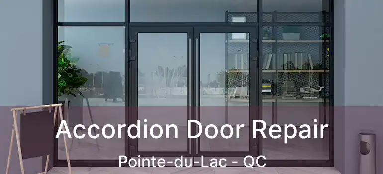  Accordion Door Repair Pointe-du-Lac - QC