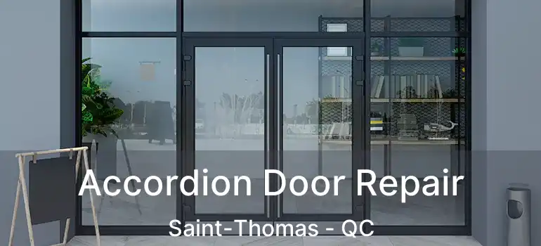  Accordion Door Repair Saint-Thomas - QC