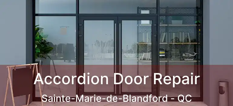  Accordion Door Repair Sainte-Marie-de-Blandford - QC