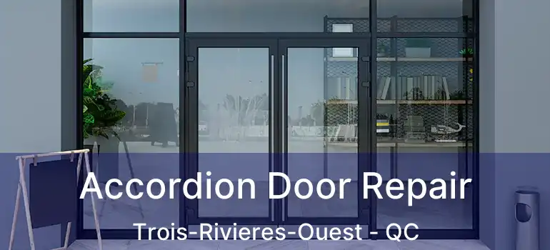  Accordion Door Repair Trois-Rivieres-Ouest - QC