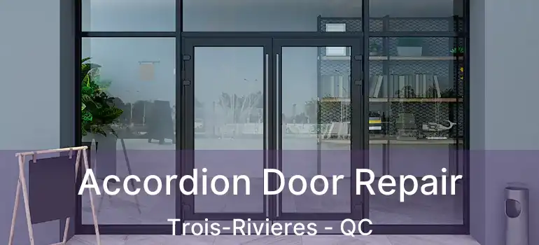  Accordion Door Repair Trois-Rivieres - QC