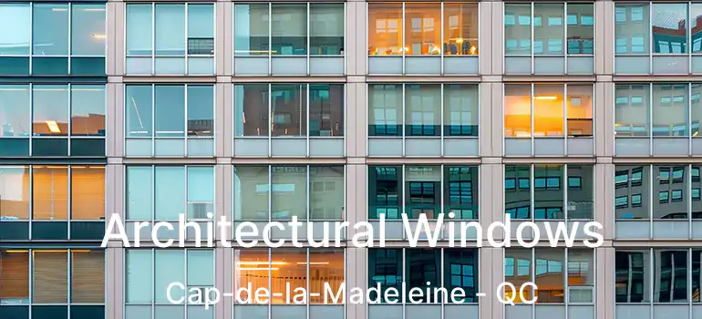  Architectural Windows Cap-de-la-Madeleine - QC