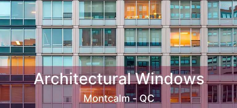  Architectural Windows Montcalm - QC