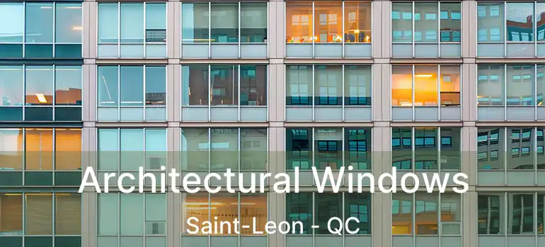  Architectural Windows Saint-Leon - QC