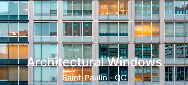  Architectural Windows Saint-Paulin - QC