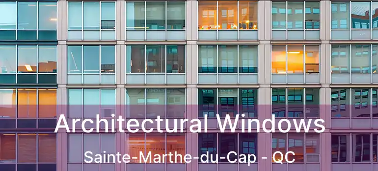  Architectural Windows Sainte-Marthe-du-Cap - QC