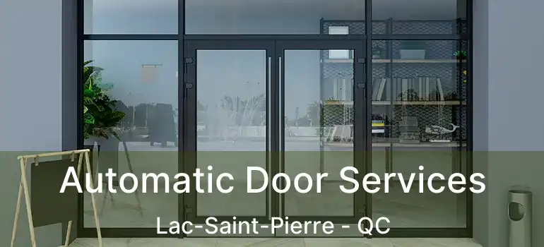  Automatic Door Services Lac-Saint-Pierre - QC