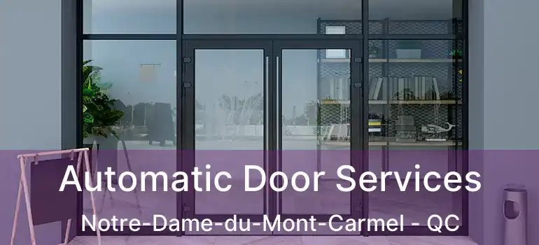  Automatic Door Services Notre-Dame-du-Mont-Carmel - QC
