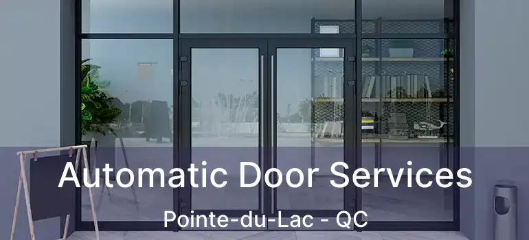  Automatic Door Services Pointe-du-Lac - QC