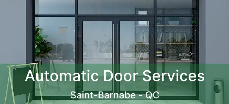  Automatic Door Services Saint-Barnabe - QC
