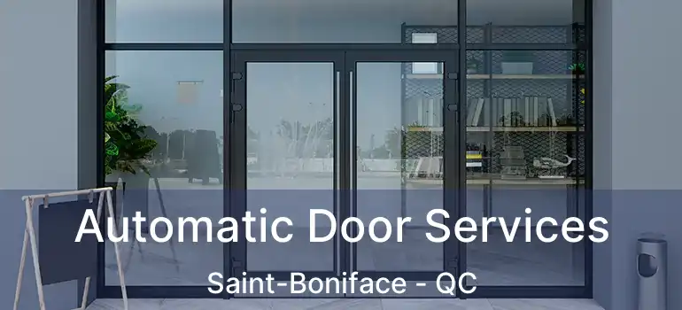  Automatic Door Services Saint-Boniface - QC