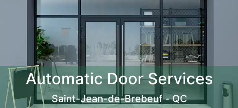  Automatic Door Services Saint-Jean-de-Brebeuf - QC