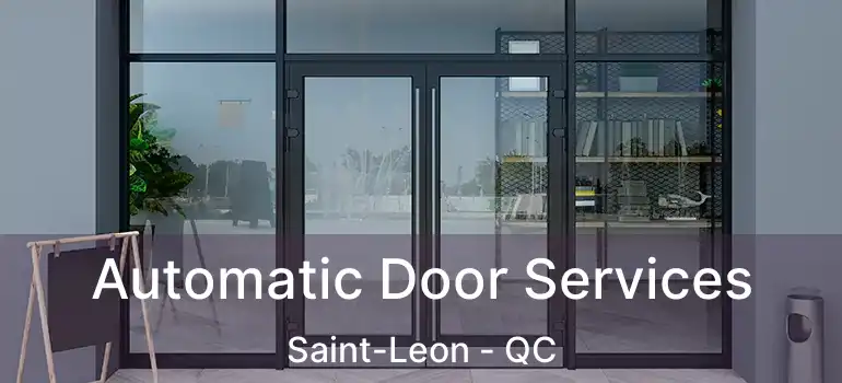  Automatic Door Services Saint-Leon - QC