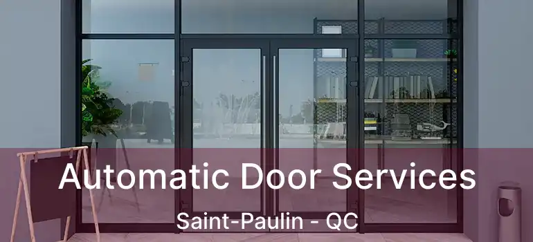  Automatic Door Services Saint-Paulin - QC