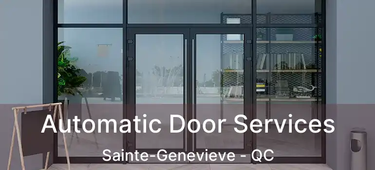  Automatic Door Services Sainte-Genevieve - QC