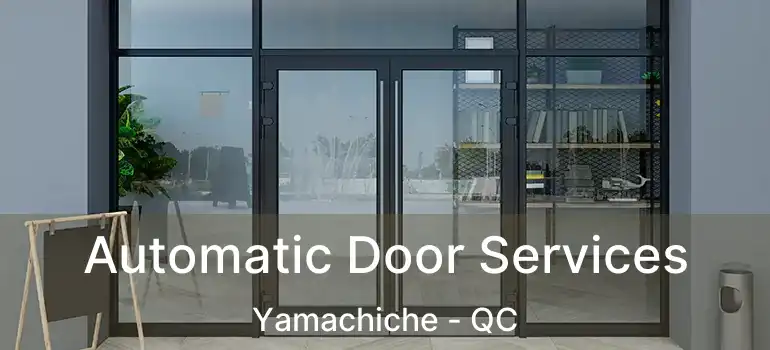  Automatic Door Services Yamachiche - QC
