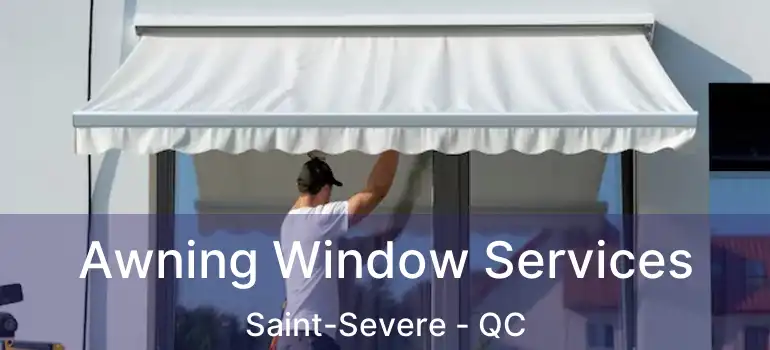  Awning Window Services Saint-Severe - QC