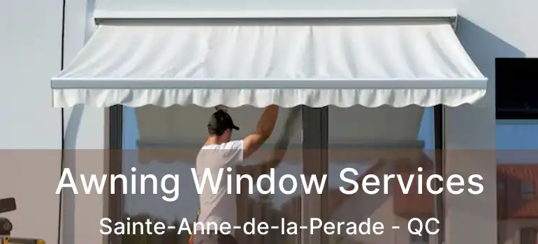  Awning Window Services Sainte-Anne-de-la-Perade - QC