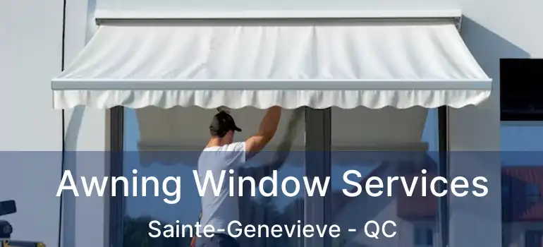  Awning Window Services Sainte-Genevieve - QC