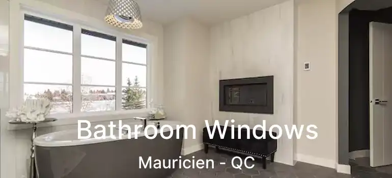  Bathroom Windows Mauricien - QC
