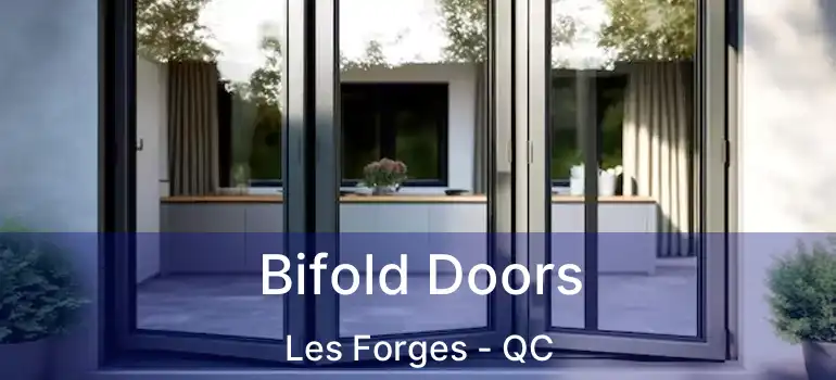  Bifold Doors Les Forges - QC