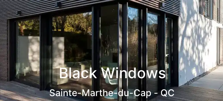  Black Windows Sainte-Marthe-du-Cap - QC