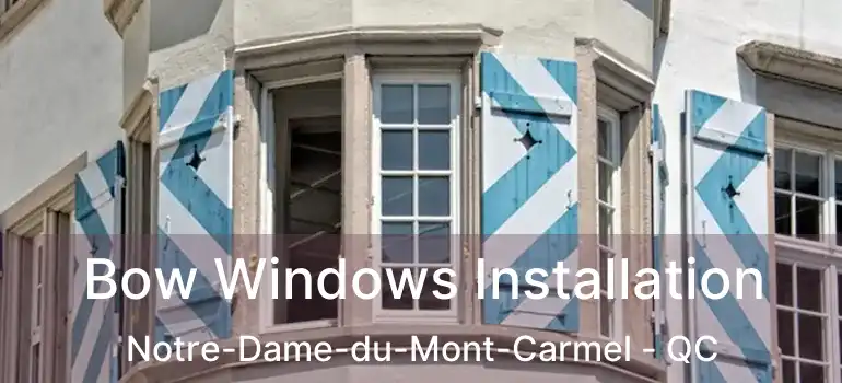  Bow Windows Installation Notre-Dame-du-Mont-Carmel - QC
