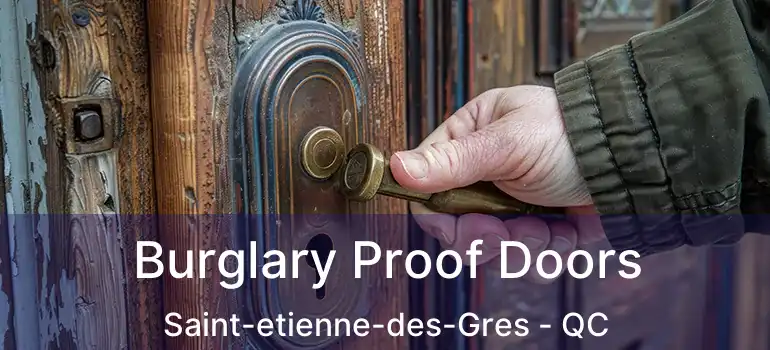  Burglary Proof Doors Saint-etienne-des-Gres - QC