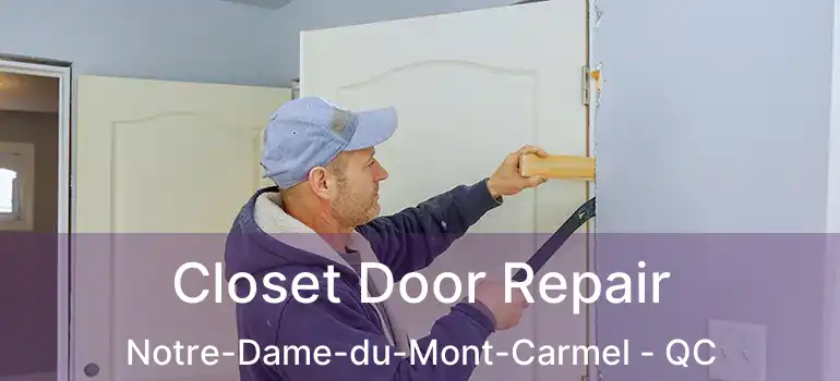  Closet Door Repair Notre-Dame-du-Mont-Carmel - QC