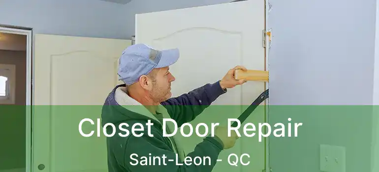  Closet Door Repair Saint-Leon - QC