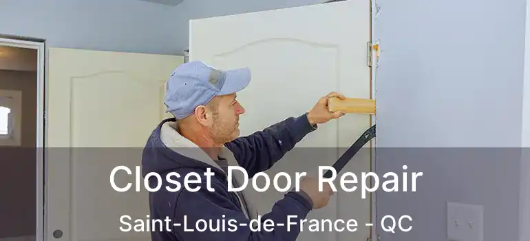  Closet Door Repair Saint-Louis-de-France - QC