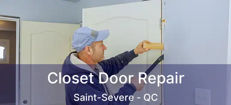  Closet Door Repair Saint-Severe - QC