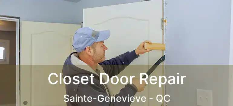  Closet Door Repair Sainte-Genevieve - QC