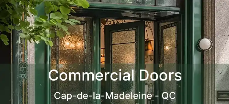  Commercial Doors Cap-de-la-Madeleine - QC