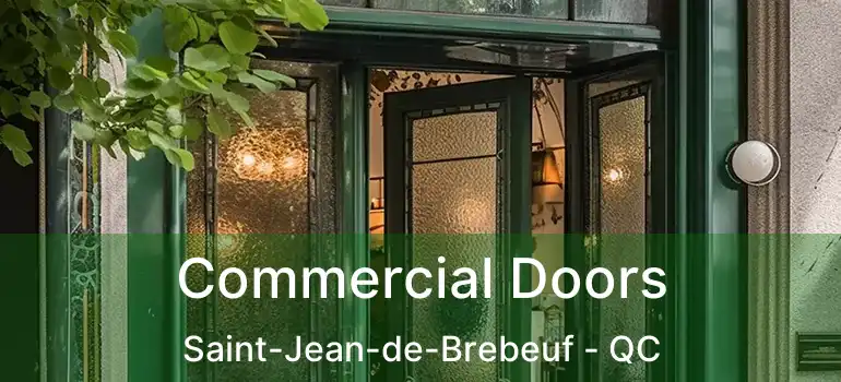  Commercial Doors Saint-Jean-de-Brebeuf - QC