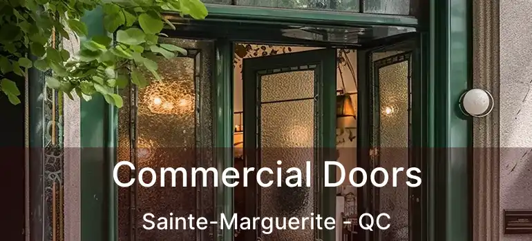  Commercial Doors Sainte-Marguerite - QC