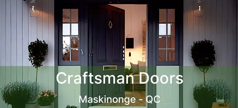  Craftsman Doors Maskinonge - QC