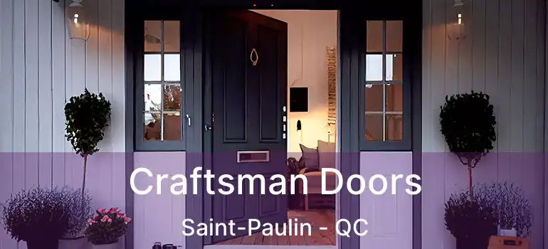  Craftsman Doors Saint-Paulin - QC