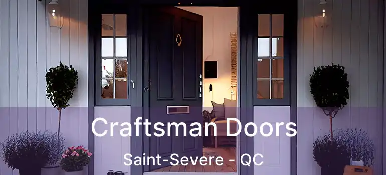  Craftsman Doors Saint-Severe - QC