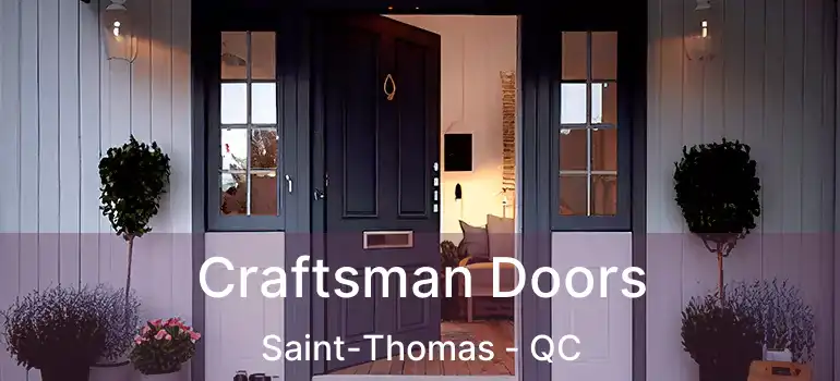  Craftsman Doors Saint-Thomas - QC