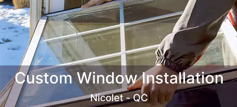  Custom Window Installation Nicolet - QC