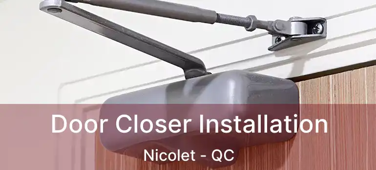  Door Closer Installation Nicolet - QC