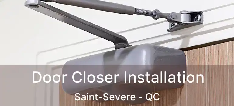  Door Closer Installation Saint-Severe - QC