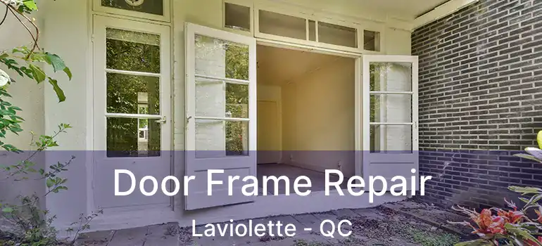  Door Frame Repair Laviolette - QC