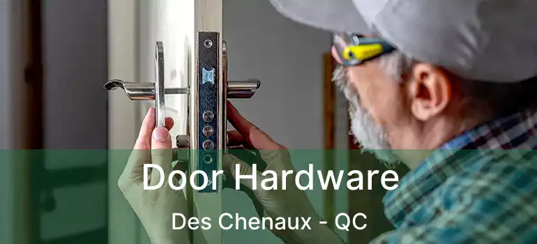  Door Hardware Des Chenaux - QC