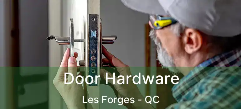  Door Hardware Les Forges - QC