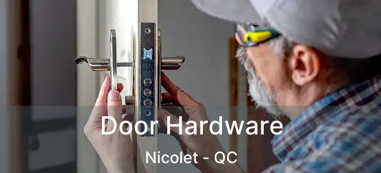  Door Hardware Nicolet - QC