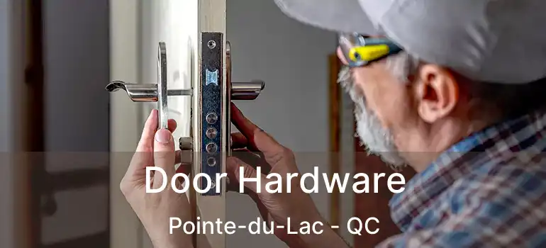  Door Hardware Pointe-du-Lac - QC