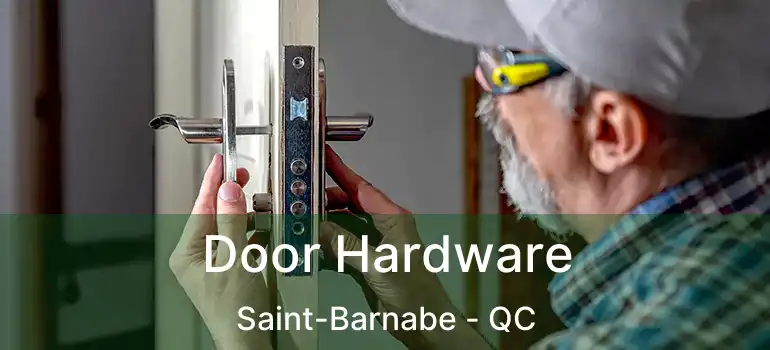  Door Hardware Saint-Barnabe - QC